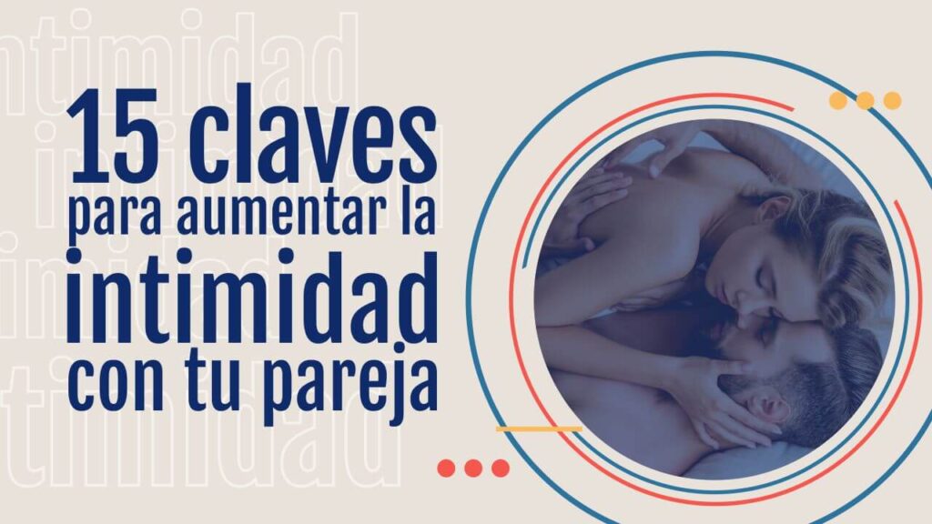 15 Claves para aumentar la intimidad con tu pareja
