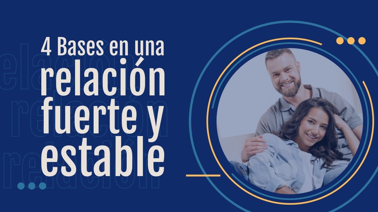 4 Bases en una relación fuerte y estable