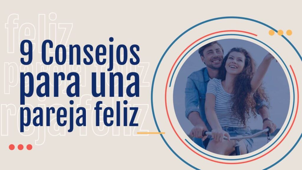 9 Consejos para una pareja feliz
